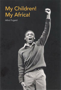 Picture of My Children! My Africa! (Pearson 2015 Edition) - Athol Fugard