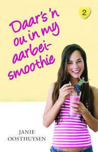 Picture of Daar's 'n Ou In My Aarbei-Smoothie - Janie Oosthuysen