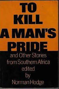 Picture of To Kill a Man's Pride, and Other Stories from Southern Africa - Norman Hodge