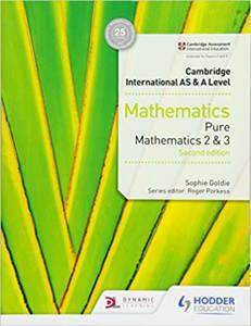 Picture of Cambridge International AS and A Level Mathematics Pure Mathematics 2 and 3 Second Edition - Sophie Goldie