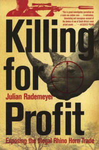 Picture of Killing for Profit: Exposing the Illegal Rhino Horn Trade - Julian Rademeyer