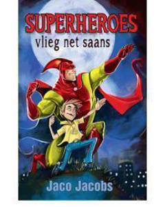 Picture of Superheroes Vlieg Net Saans (3de Uitgawe) - Jaco Jacobs