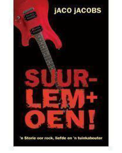 Picture of Suurlemoen!: 'n Storie Oor Liefde, Rock En 'n Tuinkabouter - Jaco Jacobs