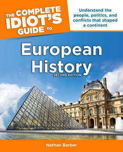Picture of The Complete Idiot's Guide to European History Second Edition: Understand the People, Politics, and Conflicts That Shaped a Continent