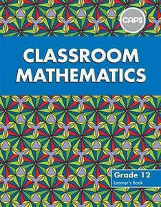 Picture of Classroom Mathematics Grade 12 Learner's Book