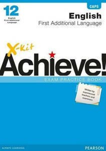 Picture of X-Kit Achieve! English First Additional Language Grade 12 Exam Practice Book (CAPS)