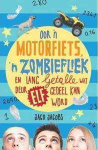 Picture of Oor 'n Motorfiets, 'n Zombiefliek en Lang Getalle Wat Deur Elf Gedeel Kan Word - Jaco Jacobs 
