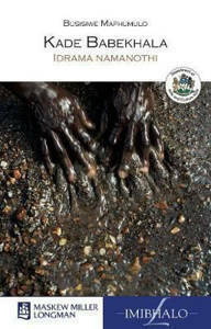 Picture of Kade Babekhala Idrama namanothi Ibanga 10 - 12 (Drama and Study notes)