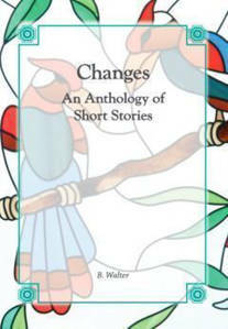 Picture of Changes: A Collection of Short Stories - B Walter